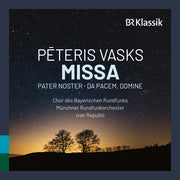 Bavarian Radio Chorus – Peteris Vasks: Missa Pater Noster Da Pacem Domine (CD)