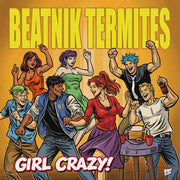 Beatnik Termites – Girl Crazy (LP Vinyl)