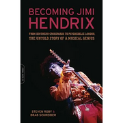 Becoming Jimi Hendrix: From Southern Crossroads to Psychedelic London, the Untold Story of a Musical Genius - Paperback