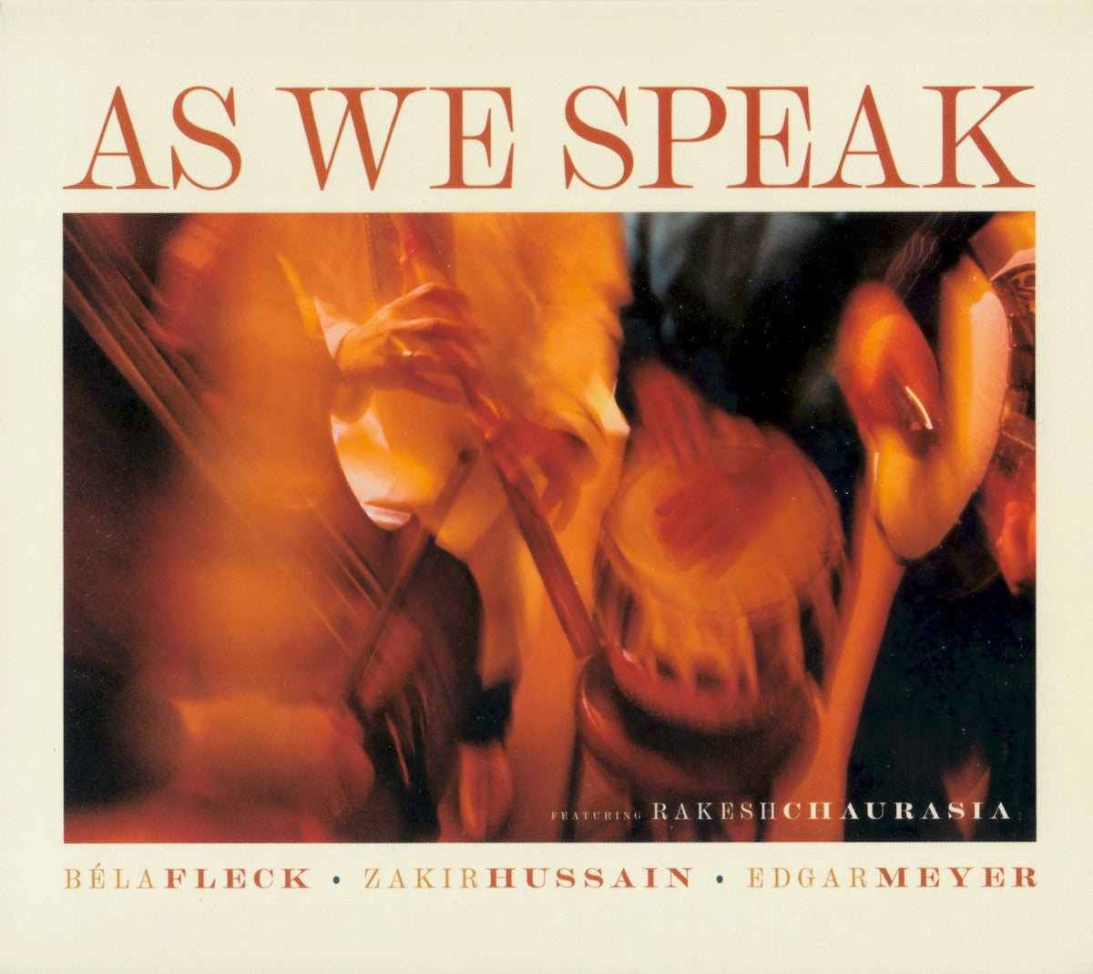Béla Fleck, Zakir Hussain, Edgar Meyer, feat. Rakesh Chaurasia – As We Speak (CD) - Back