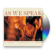Béla Fleck, Zakir Hussain, Edgar Meyer, feat. Rakesh Chaurasia – As We Speak (CD) - Front