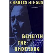 Beneath the Underdog: His World as Composed by Mingus - Paperback
