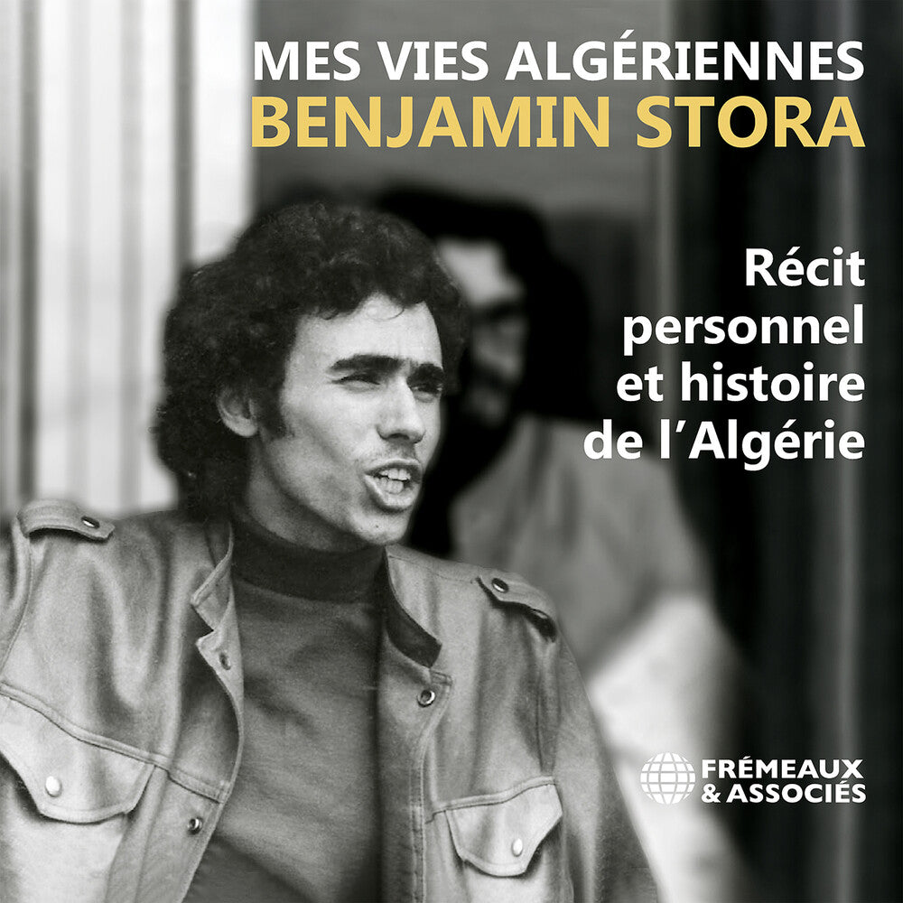 Benjamin Stora – Benjamin Stora: Mes Vies Algeriennes (CD)