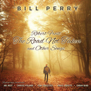 Bill Perry – Robert Frost The Road Not Taken And Other Songs (CD)
