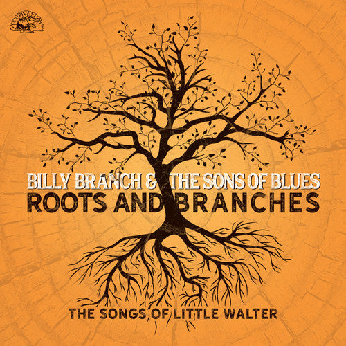 Billy Branch & The Sons of Blues – Roots And Branches - The Songs Of Little Walter (CD)
