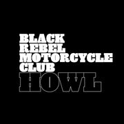 Black Rebel Motorcycle Club – Howl 20th Anniversary (Remastered Reissue LP Vinyl)