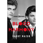 Blood Harmony: The Everly Brothers Story - Hardcover