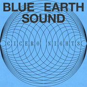 Blue Earth Sound – Cicero Nights (LP Vinyl)