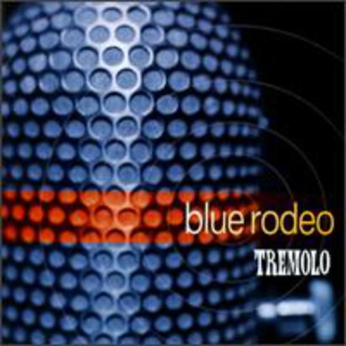 Blue Rodeo – Tremolo (CD)