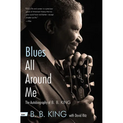 Blues All Around Me: The Autobiography of B. B. King - Paperback