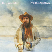 Bob Wagner – I've Been Down (LP Vinyl)