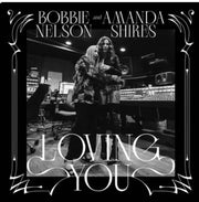 Bobbie Nelson & Amanda Shires – Loving You (CD)