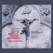 Bogumila Tarasiewicz – Let Us Meditate Today Christians Polish Passion (CD)