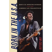 Born in the U.S.A.: Bruce Springsteen and the American Tradition - Paperback