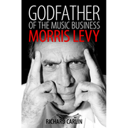 Godfather of the Music Business: Morris Levy