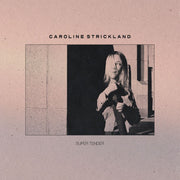 Caroline Strickland – Super Tender (LP Vinyl)