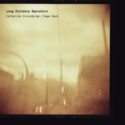 Catherine Graindorge / Hugo Race – Long Distance Operators (LP Vinyl)