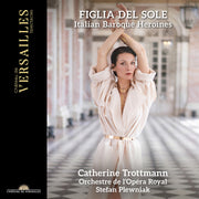 Catherine Trottmann – Figlia Del Sole - Italian Baroque Heroines (CD)