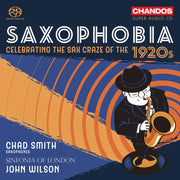 Chad Smith – Saxophobia - Celebrating The Sax Craze Of The 1920 (CD)