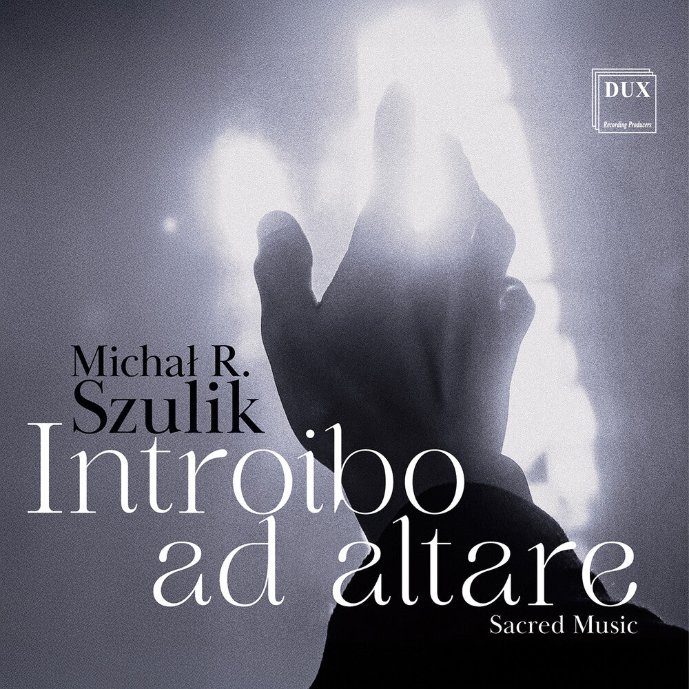 Chamber Singers Of The Cathedral Choir In Siedlce – Michal R. Szulik: Introibo Ad Altare (CD)