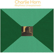 Charlie Horn – Rhythms Unexplained (Colored, Grn LP Vinyl)