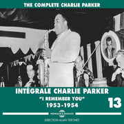 Charlie Parker – Complete Vol. 13 I Remember You 1953-1954 (CD)