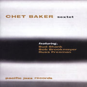 Chet Baker – Chet Baker Sextet (Remastered 3-CD)