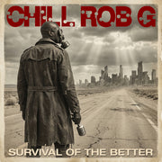 Chill Rob G – Survival of the Better (LP Vinyl)