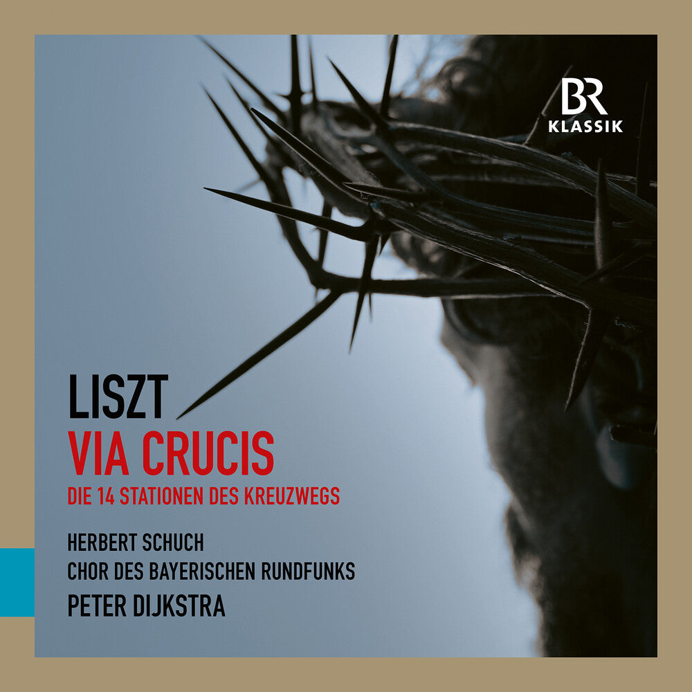 Chor Des Bayerischen Rundfunks – Liszt: Via Crucis (CD)