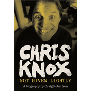 Chris Knox: Not Given Lightly - Paperback