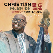 Christian Mcbride Big Band – Without Further Ado Vol 1 (LP Vinyl)