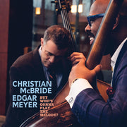 Christian Mcbride – But Whos Gonna Play The Melody? (CD)
