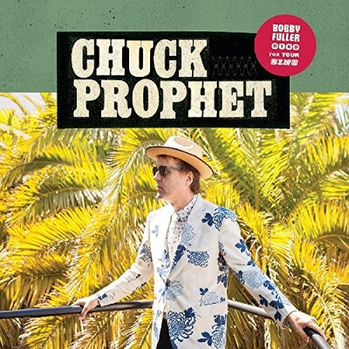 Chuck Prophet – Bobby Fuller Died For Your Sins (CD)