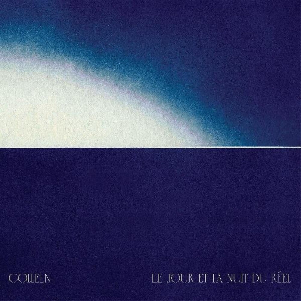 Colleen – Le Jour Et La Nuit Du Reel (CD)