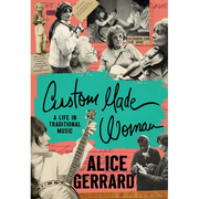 Custom Made Woman: A Life in Traditional Music - Hardcover