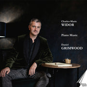 Daniel Grimwood – Charles-Marie Widor: Piano Music - Daniel Grimwood (CD)