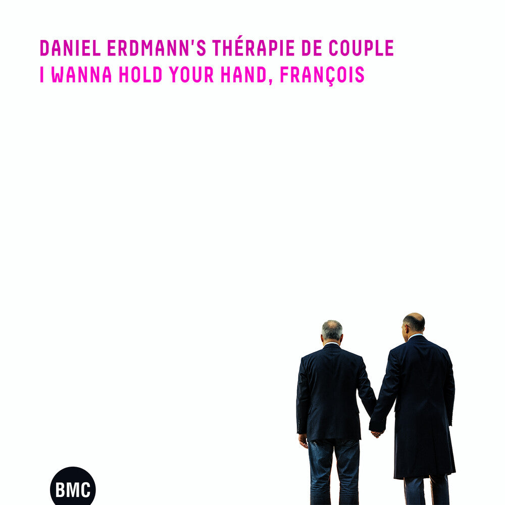 Daniel Therapie De Couple Erdmann – I Wanna Hold Your Hand, Francois (CD)