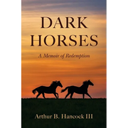 Dark Horses: A Memoir of Redemption - Paperback