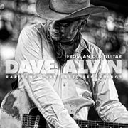 Dave Alvin – From An Old Guitar: Rare and Unreleased Recordings (CD)