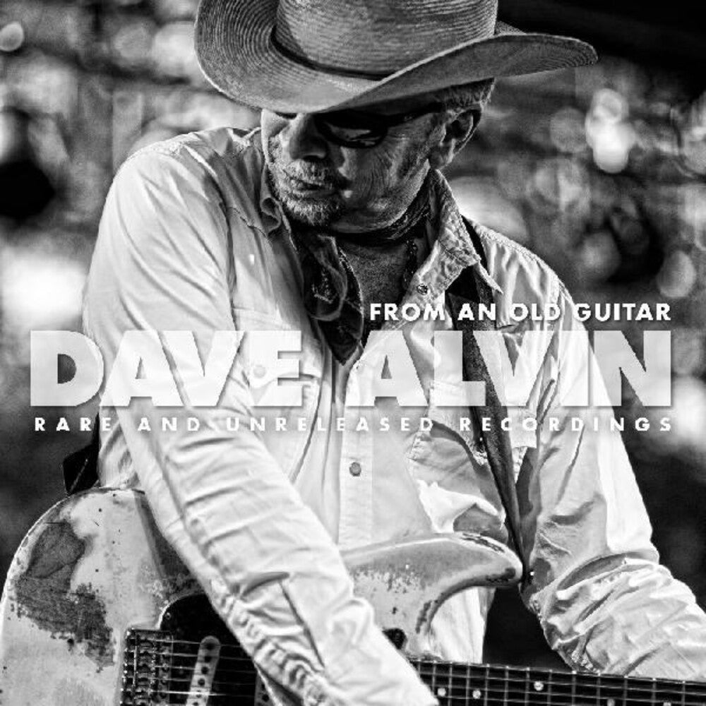 Dave Alvin – From An Old Guitar: Rare and Unreleased Recordings (CD)