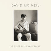 David Mcneil – Le Blues De L'homme Blanc (LP Vinyl)