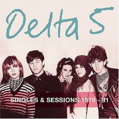 Delta 5 – Singles and Sessions 1979-81 (CD)