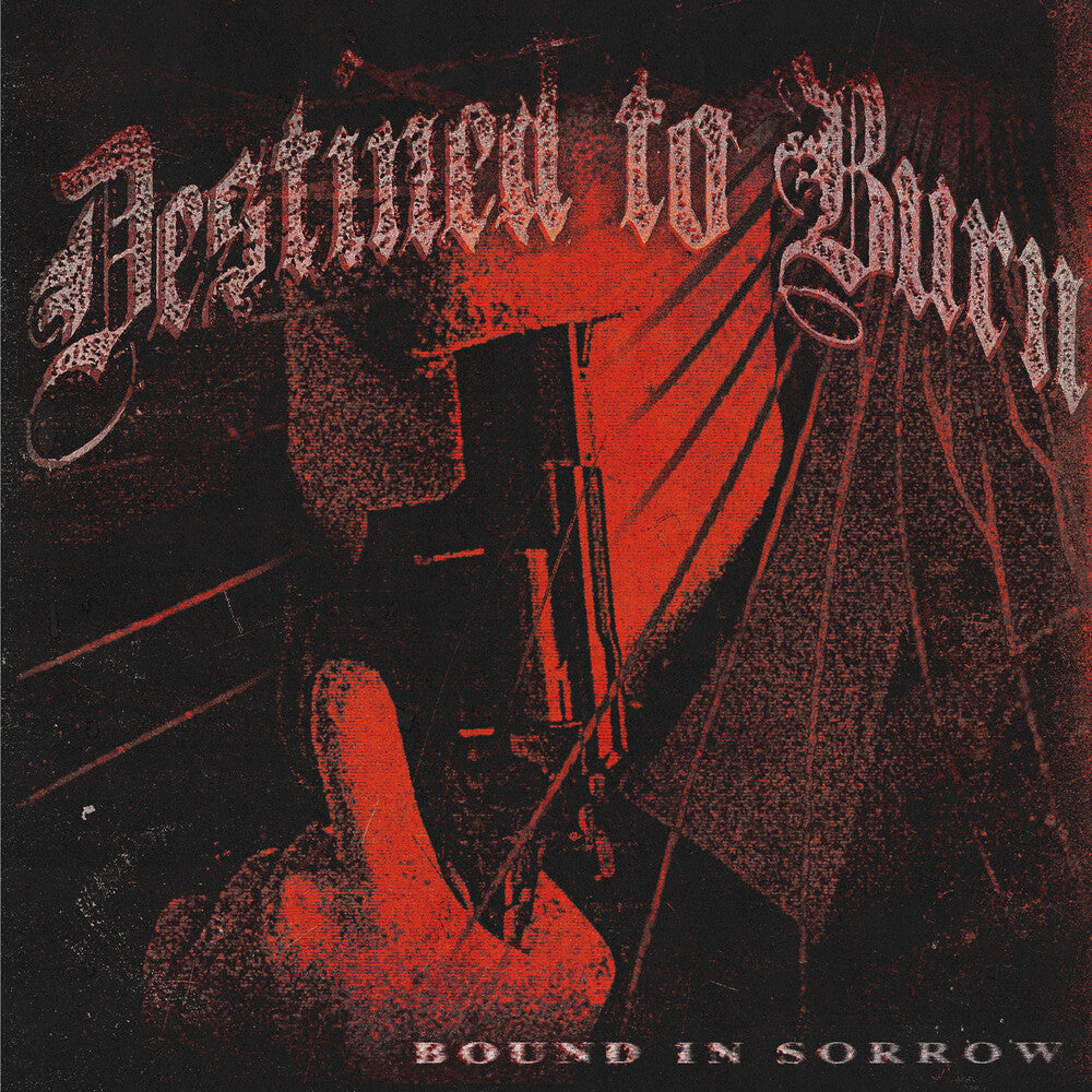 Destined To Burn – Bound in Sorrow (LP Vinyl)