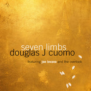 Douglas Cuomo J. – Seven Limbs Redux (CD)