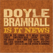 Doyle Bramhall – Is It News (CD)