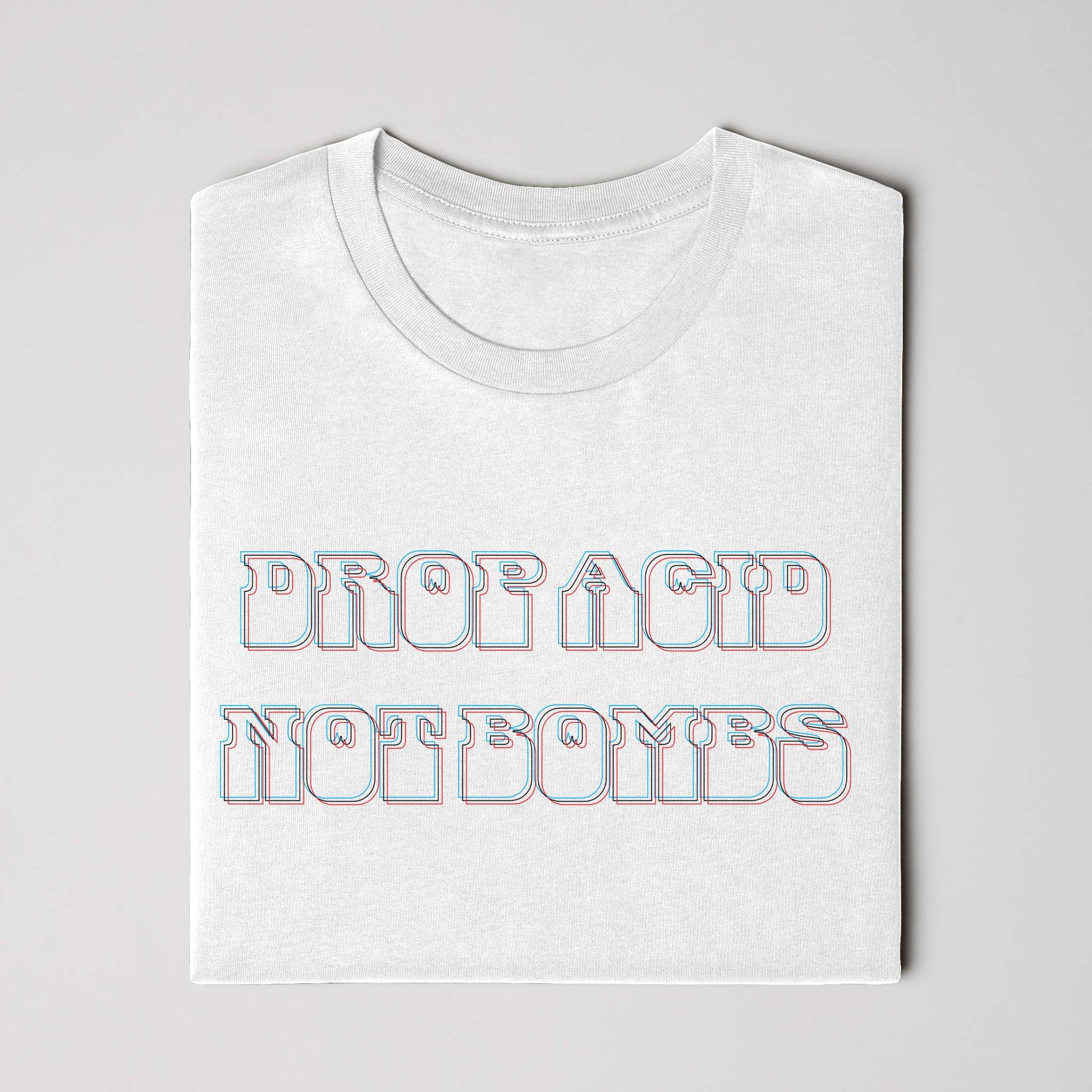 Drop Acid, Not Bombs 3D T-Shirt