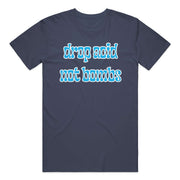 Drop Acid, Not Bombs T-Shirt