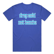 Drop Acid, Not Bombs T-Shirt