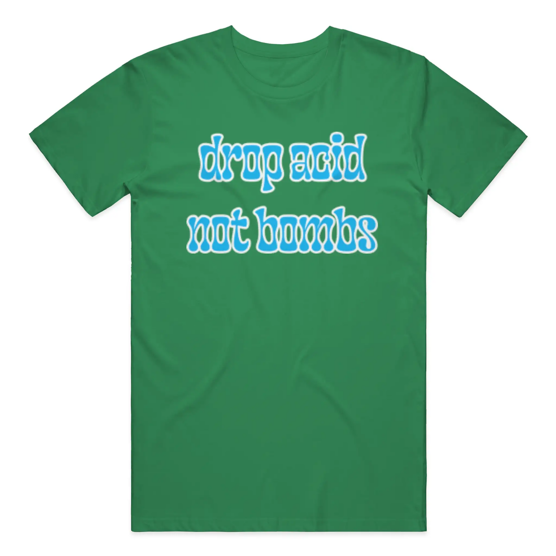 Drop Acid, Not Bombs T-Shirt