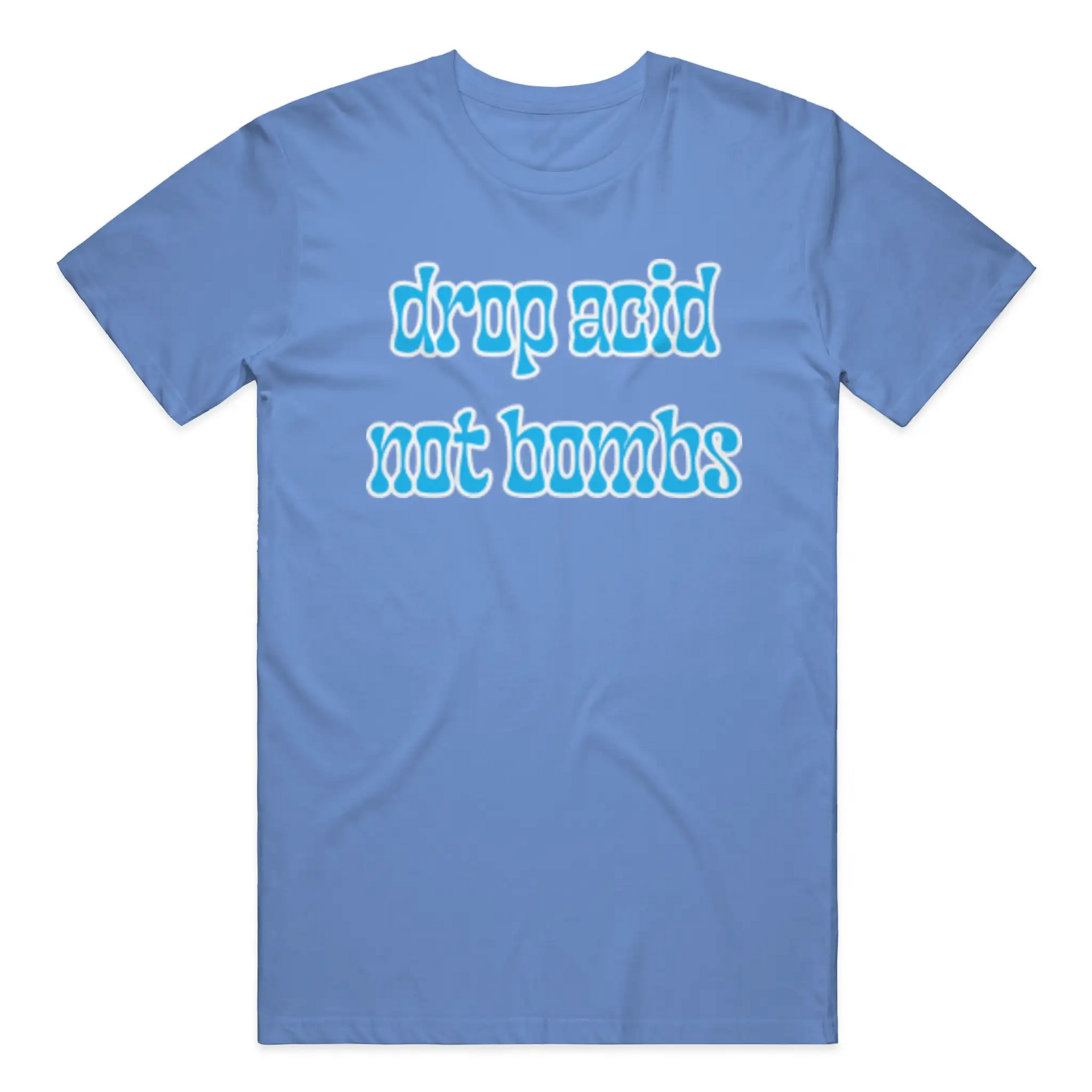 Drop Acid, Not Bombs T-Shirt